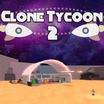 clone tycoon 2 roblox